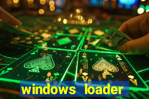 windows loader ativador windows 7